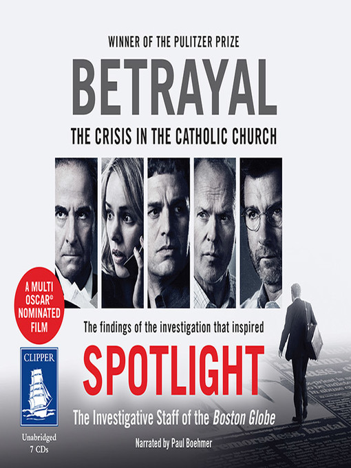 Title details for Betrayal by The Investigative Staff of the Boston Globe - Available
